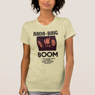 BADA-BING-Boom T-Shirt