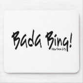 Bada Bing NYC Mousepad (Vorne)