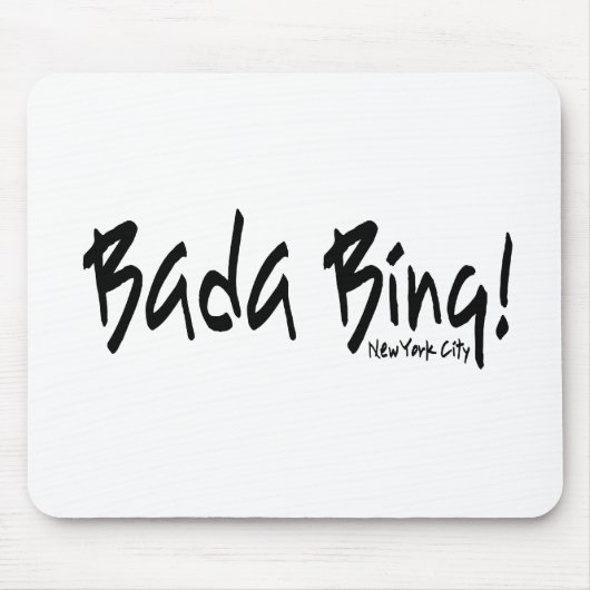 Bada Bing NYC Mousepad (Vorne)