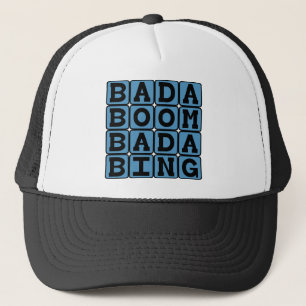 Bada Boom Bada Bing, Alliterative Onomatopoesie Truckerkappe