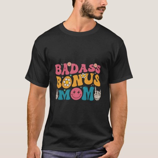 Badass Bonus Mom Stepmother Mother'S Day Parent T-Shirt (Vorderseite)