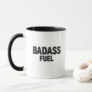 Badass Fuel Trendy Funny Zitat Tasse