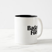 Badass Fuel Trendy Funny Zitat Zweifarbige Tasse (VorderseiteRechts)