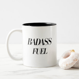 Badass Fuel Trendy Funny Zitat Zweifarbige Tasse