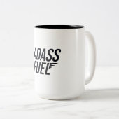 Badass Fuel Trendy Funny Zitat Zweifarbige Tasse (VorderseiteRechts)