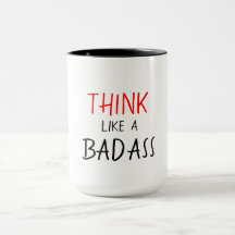 BADASS LUSTIGES MUG_THINK MÖGEN EIN BADASS