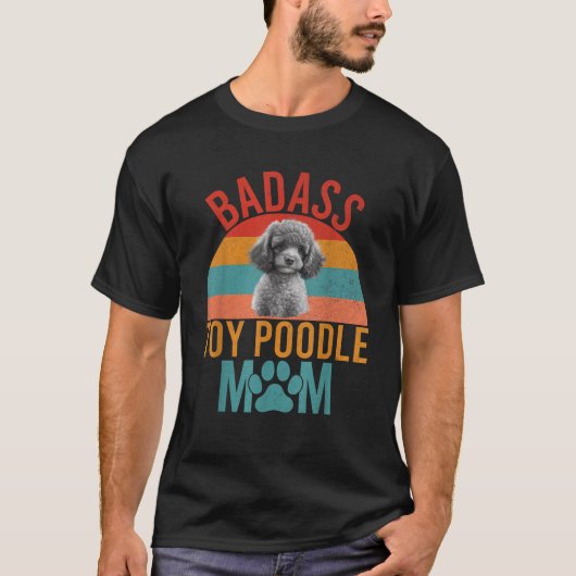 Badass Toy Poodle Mom Toy Poodle T-Shirt (Vorderseite)