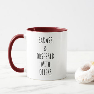 Badass und Badass, besessen von Ottern Tasse