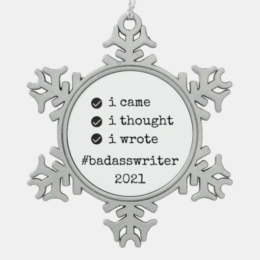 Badasswriter-Baum-Ornament - ich schrieb Schneeflocken Zinn-Ornament (Vorderseite)