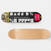 BADD B Skateboard (Horizontal)