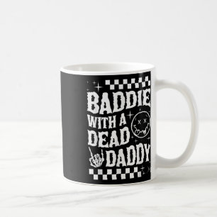 Baddie mit einem toten Daddy Dead Vater Club Funny Kaffeetasse