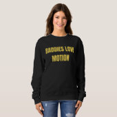 Baddies Love Motion  Saying Meme Sweatshirt (Vorne ganz)