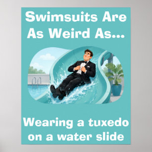 Badeanzüge sind seltsamer Wasserrutschen-Humor Poster