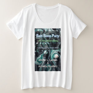 Badebomben-Party-Cover-Plus Size Frauen T-Shirt
