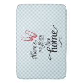 Badematte Es gibt keinen Ort wie Zuhause (Vorderseite Vertikal)