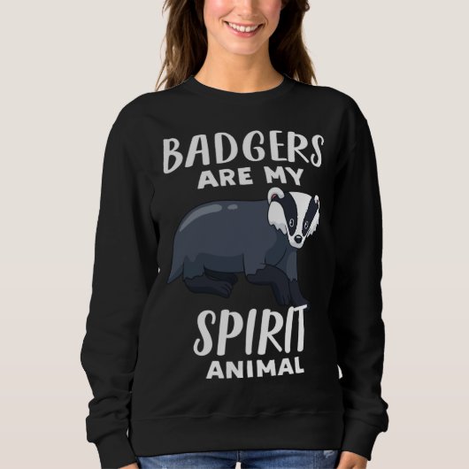 Badgers Are My Spirit Animal Badger Sweatshirt (Vorderseite)