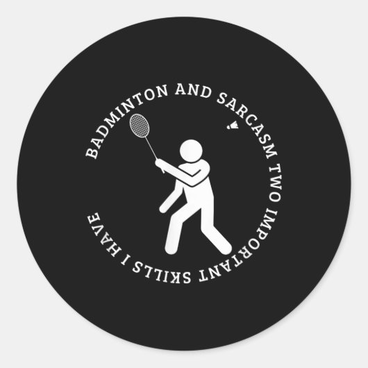 Badminton And Sarcasm Shuttle Funny Badminton  Runder Aufkleber (Vorderseite)