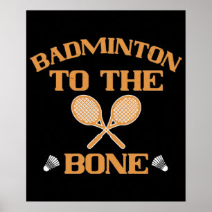 Badminton - Badminton bis auf den Knochen Poster
