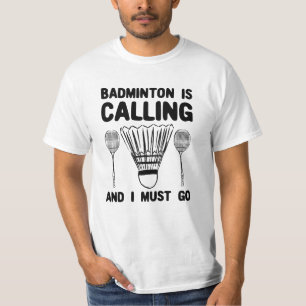 Badminton - Badminton ruft T-Shirt