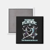Badminton Ballett - Federn Und Flips Badminton Magnet (Vorderseite/Rückseite)