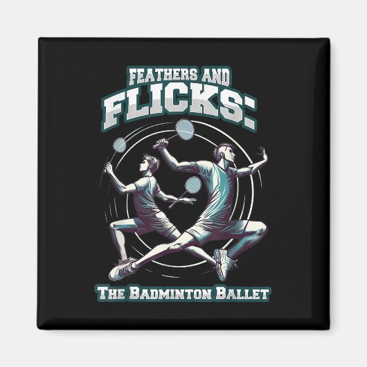 Badminton Ballett - Federn Und Flips Badminton Magnet (Vorne)