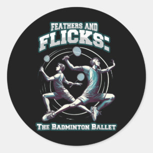 Badminton-Ballett - Federn und Flips Badminton  Runder Aufkleber