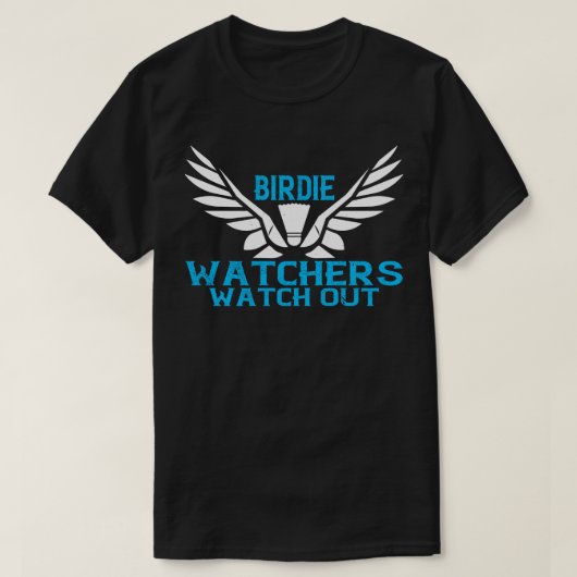 Badminton Birdie Watchers beobachten T-Shirt (Design vorne)