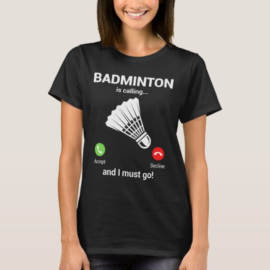 Badminton Calling Badminton Lover Funny Badminton T-Shirt (Vorderseite)