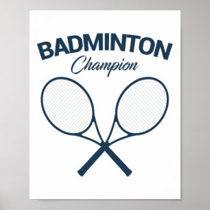 Badminton Champion I Racket I Shuttle I Badminton Poster