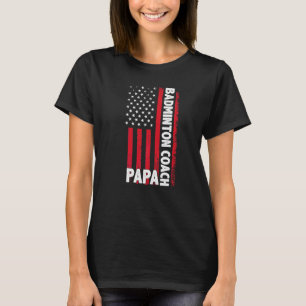 Badminton Coach Papa American Flag Vatertag T-Shirt