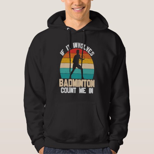 Badminton Count Me in  Quotes Hoodie (Vorderseite)
