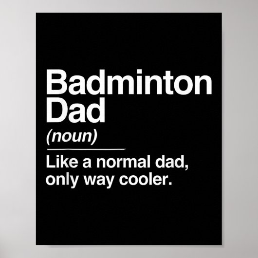Badminton Dad Definition Normal Only Cooler Sports Poster (Vorne)