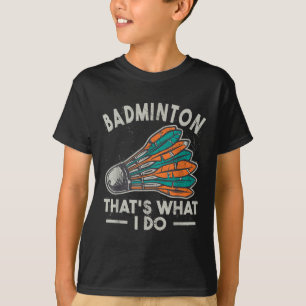 Badminton Das Ist Was Ich Tue Vintage Frauen Feder T-Shirt