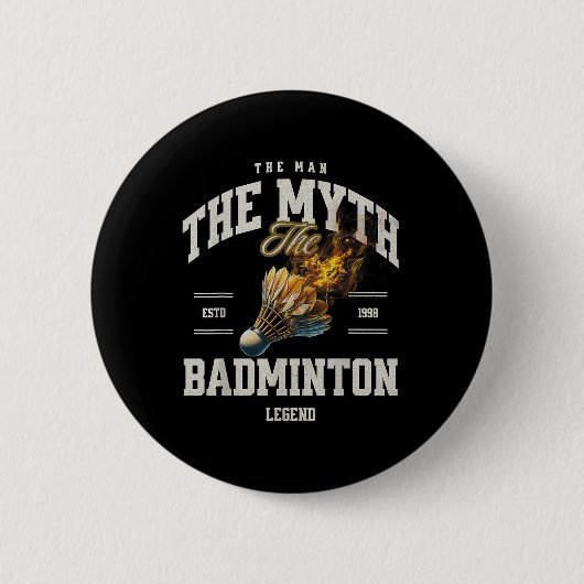 Badminton Der Mann Der Mythos Die Badminton-Legend Button (Vorderseite)