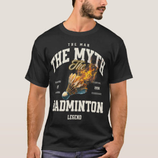 Badminton Der Mann Der Mythos Die Badminton-Legend T-Shirt