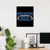 Badminton - Die Birdie Poster (Heimbüro)