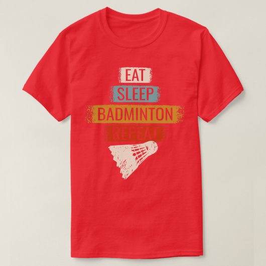 Badminton Eat Sleep Badminton Wiederholung 3 T-Shirt (Design vorne)