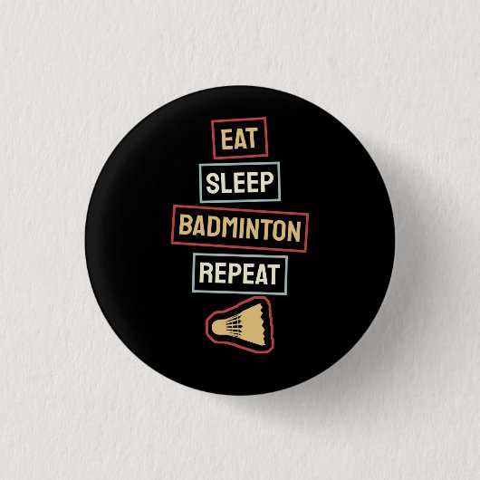 Badminton - Eat Sleep Badminton Wiederholung Button (Vorderseite)