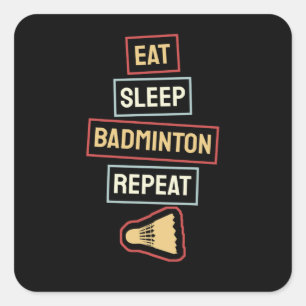 Badminton - Eat Sleep Badminton Wiederholung Quadratischer Aufkleber