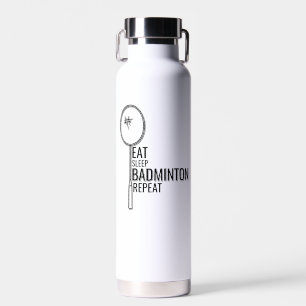 Badminton - Eat Sleep Badminton Wiederholung Trinkflasche