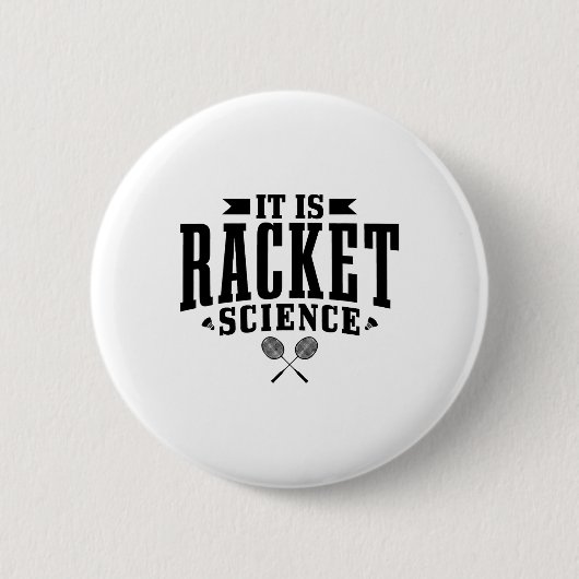 Badminton es ist Racket Science Men Funny Button (Vorderseite)