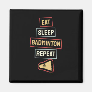 Badminton - Essen Schlafen Badminton Wiederholen Magnet