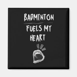 Badminton Fuels My Heart Racket Birdie Sports Lieb Magnet