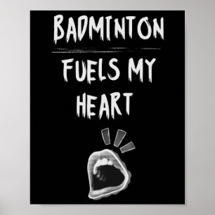 Badminton Fuels My Heart Racket Birdie Sports Lieb Poster