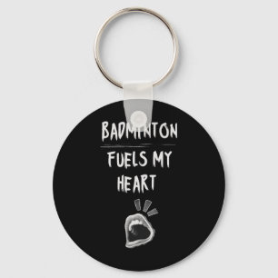 Badminton Fuels My Heart Racket Birdie Sports Lieb Schlüsselanhänger