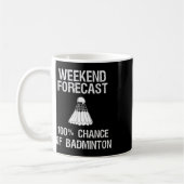 Badminton - Funny Badminton Weekend Forecast Kaffeetasse (Links)