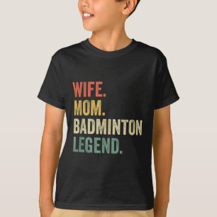 Badminton Funny Ehefrau Mama Legend Vintag Mütter T-Shirt