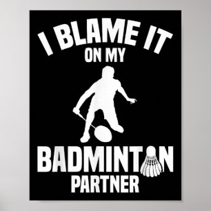 Badminton Game Shuttle I Schuld Badminton Player Poster