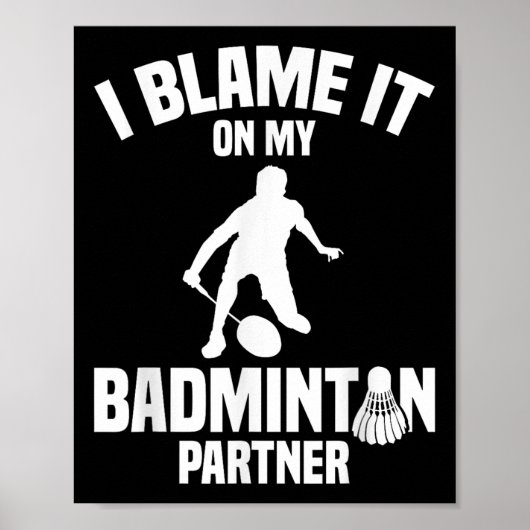 Badminton Game Shuttle I Schuld Badminton Player Poster (Vorne)