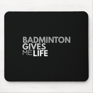 Badminton gibt mir das Badminton-T-Shirt Mousepad